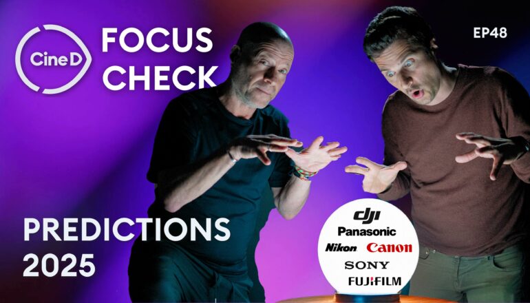 Camera Predictions 2025 –  What Do We Expect from BMD, Canon, DJI, FUJIFILM, Nikon, Panasonic,  and Sony? – CineD Focus Check ep48